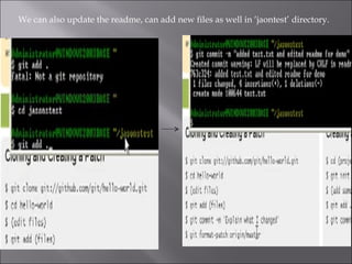 We can also update the readme, can add new files as well in ‘jaontest’ directory.
 
