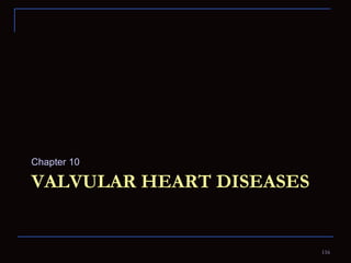 VALVULAR HEART DISEASES Chapter 10  