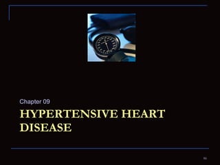 HYPERTENSIVE HEART DISEASE Chapter 09 