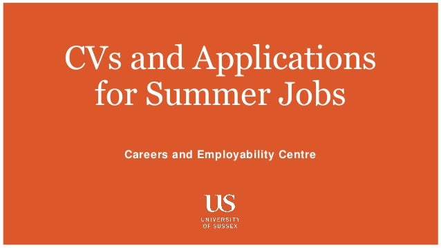 cvs and applications for summer jobs jobs for the summer