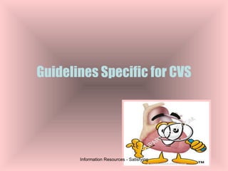 Guidelines Specific for CVS 