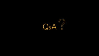 Q&A ?
 