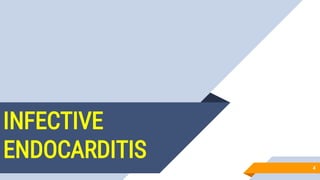INFECTIVE
ENDOCARDITIS 4
 