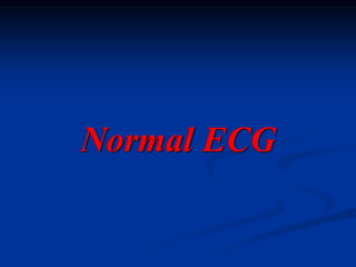 Normal ECG
 