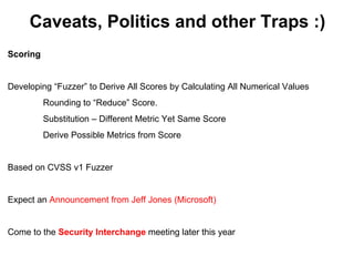 Caveats, Politics and other Traps :)
Scoring


Developing “Fuzzer” to Derive All Scores by Calculating All Numerical Value...