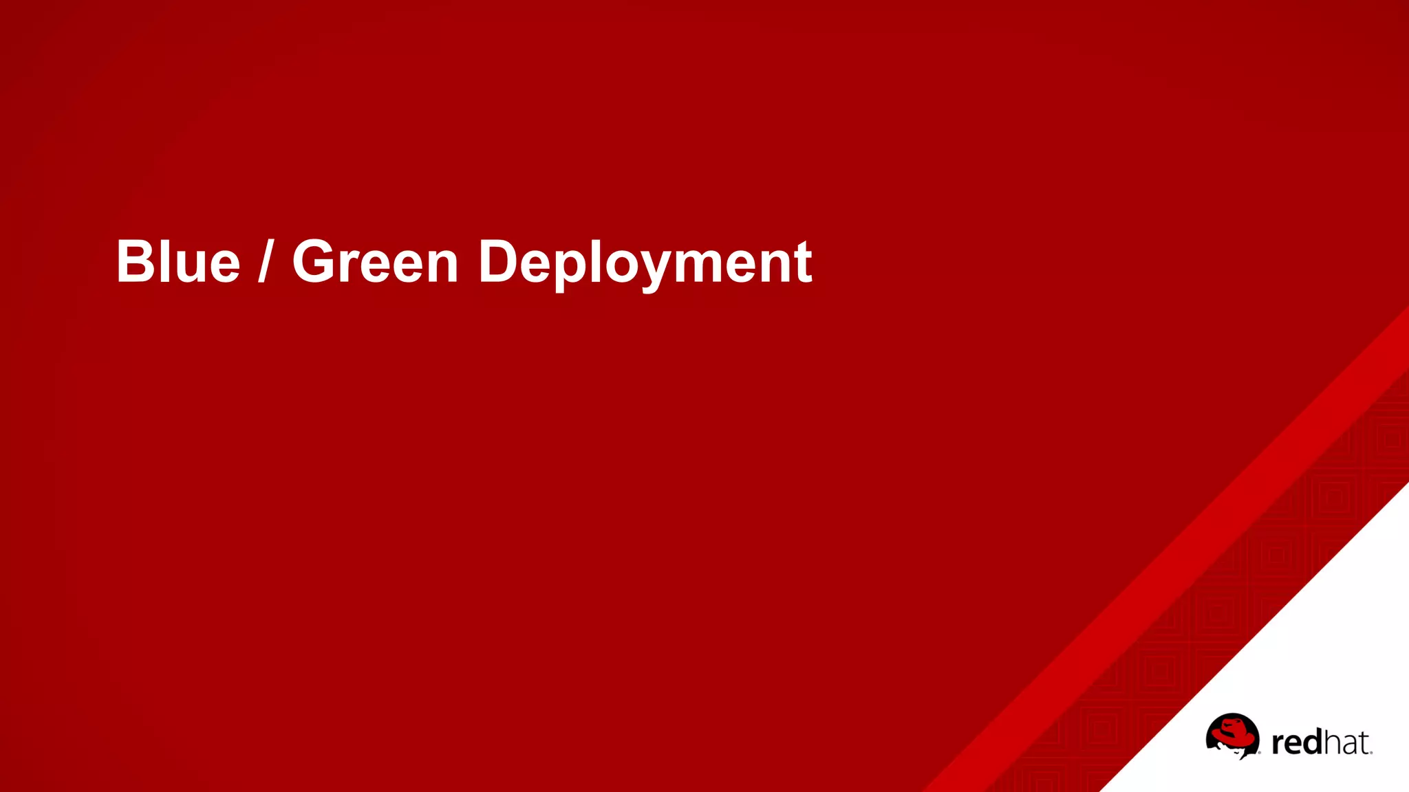 Blue / Green Deployment
 