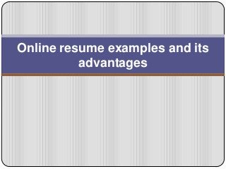 Online resume examples and its
          advantages
 