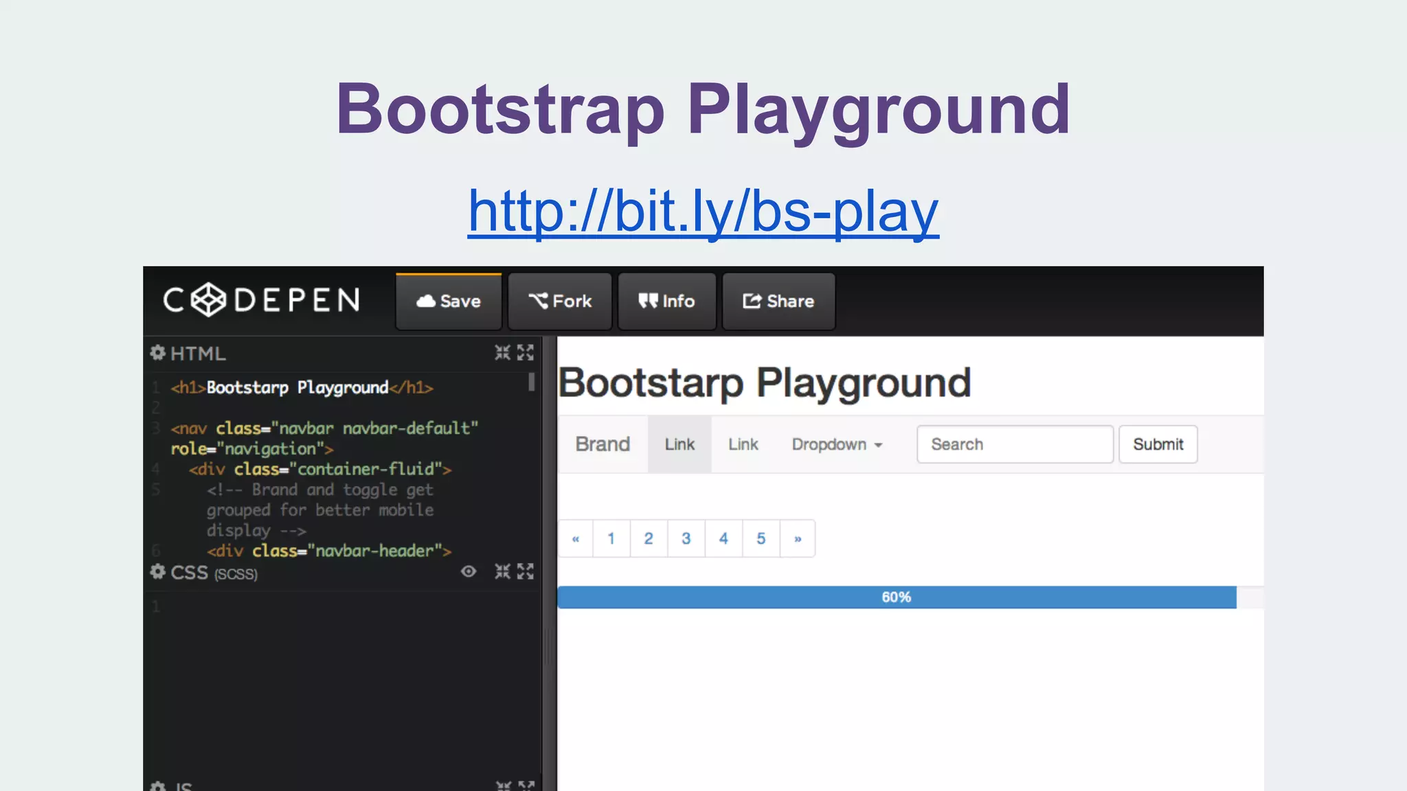 Bootstrap Playground
http://bit.ly/bs-play
 