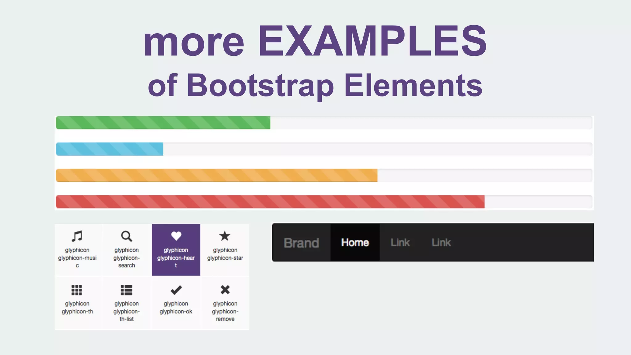 more EXAMPLES
of Bootstrap Elements
 