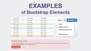 EXAMPLES
of Bootstrap Elements
 