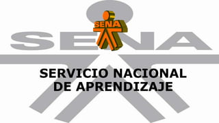 SERVICIO NACIONAL
DE APRENDIZAJE
 