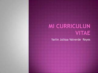 Yarlin Julissa Valverde Reyes
 