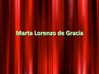 Marta%Lorenzo%de%Gracia%
    PRODUCTION Marta   Lorenzo de Gracia

    CREATED FOR   New CHALLENGE

       DATE        SCENES        TAKES

    Summer 2012        13       1 minute
 