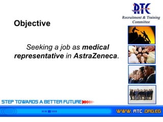 Seeking a job as  medical representative  in  AstraZeneca . Objective 