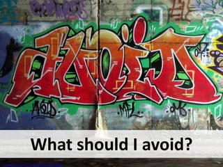 What should I avoid?
http://www.flickr.com/photos/drownedman/4199642840/
 