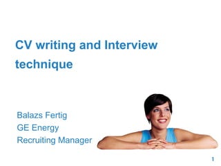 CV writing and Interview technique Balazs Fertig  GE Energy  Recruiting Manager 