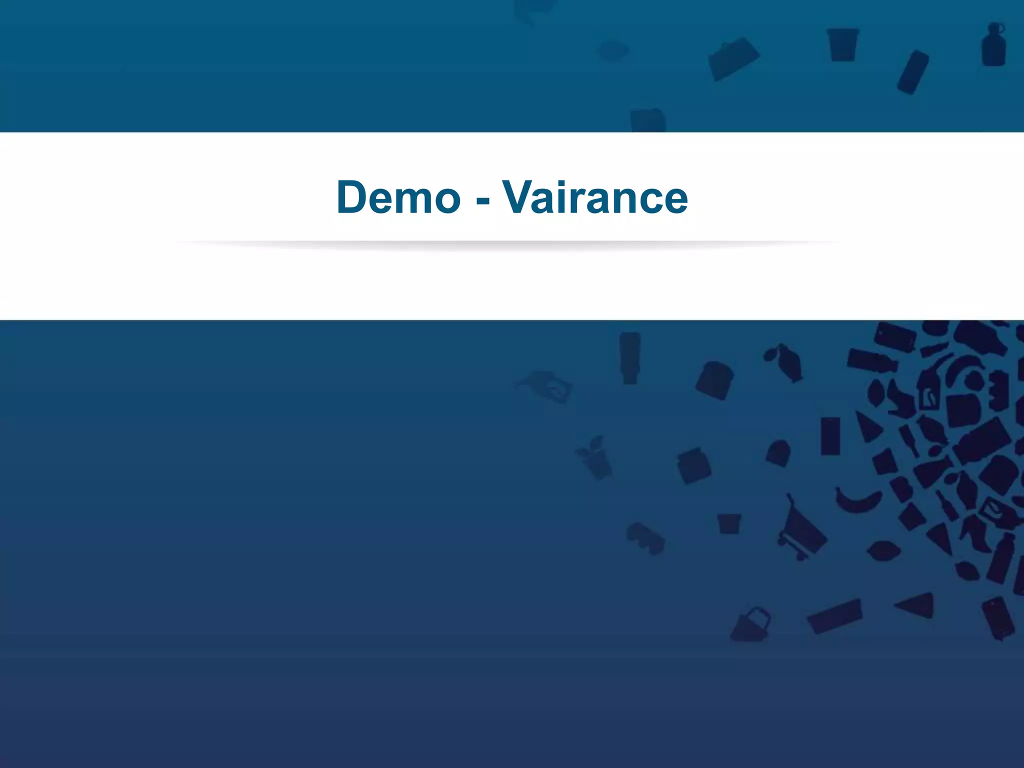 108Copyright © 2012 Retalix |
Demo - Vairance
 
