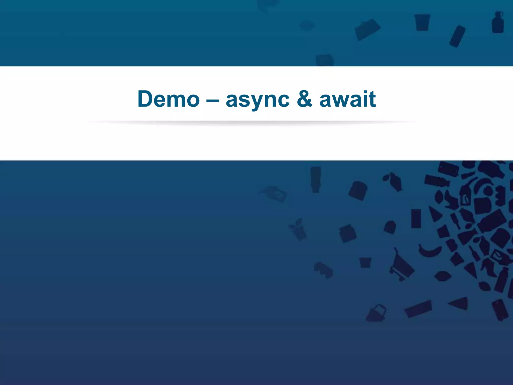 122Copyright © 2012 Retalix |
Demo – async & await
 
