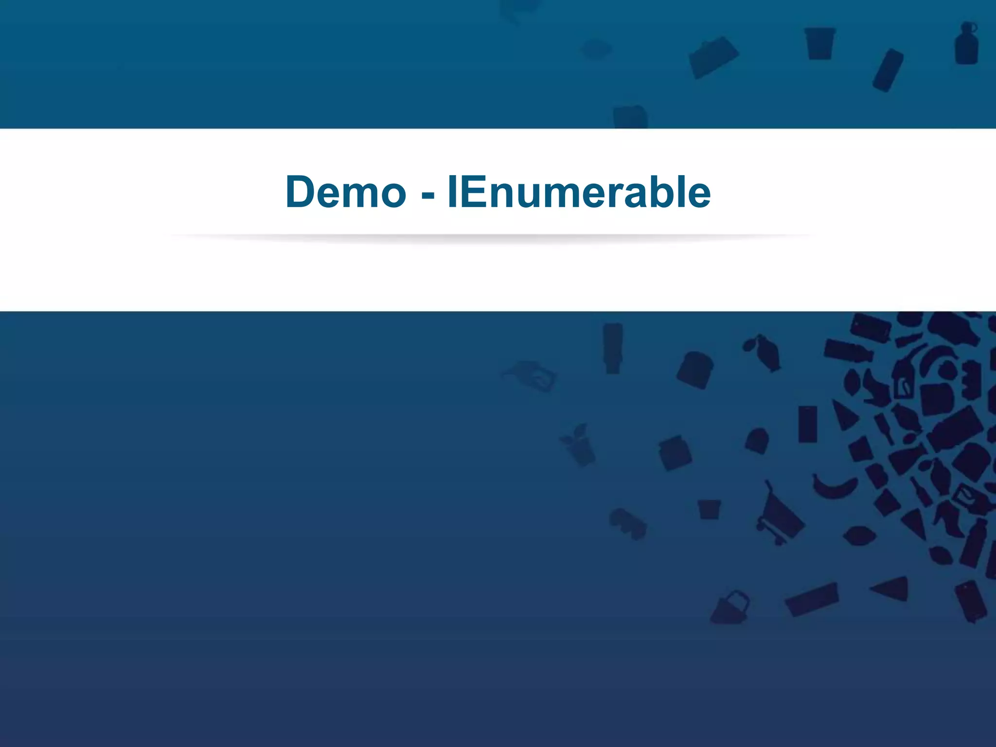 39Copyright © 2012 Retalix |
Demo - IEnumerable
 