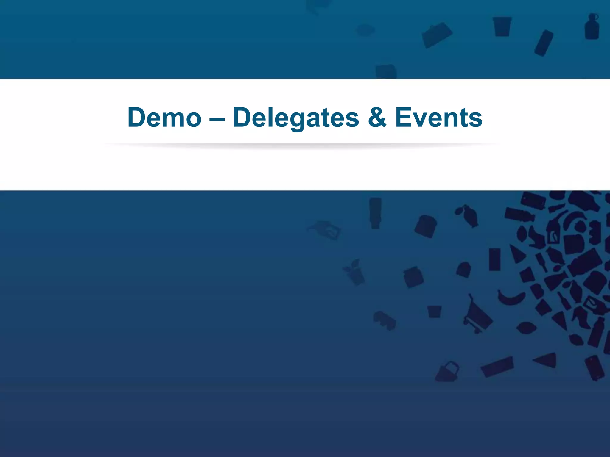 40Copyright © 2012 Retalix |
Demo – Delegates & Events
 