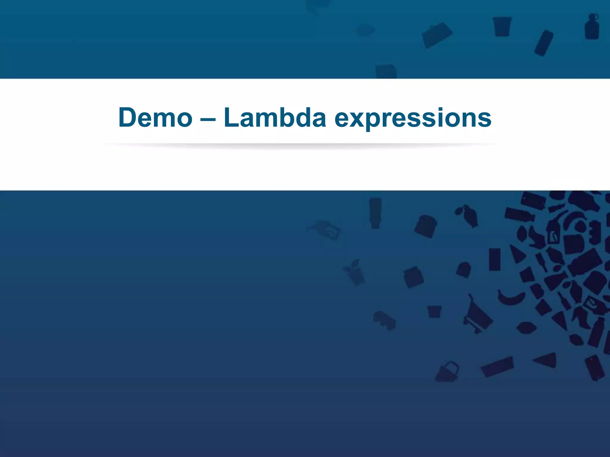 62Copyright © 2012 Retalix |
Demo – Lambda expressions
 
