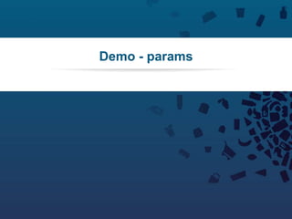 41Copyright © 2012 Retalix |
Demo - params
 