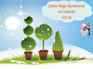 Sylvia Mega Kurniawati
                  031108100
                    VII-B




Powerpoint Templates
                               Page 1
 