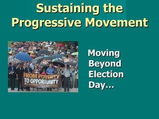 Sustaining the Progressive Movement ,[object Object]
