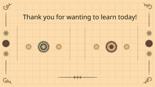 Thank you for wanting to learn today!
 