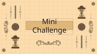 Mini
Challenge
 