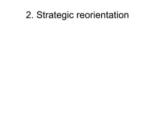 2. Strategic reorientation

 