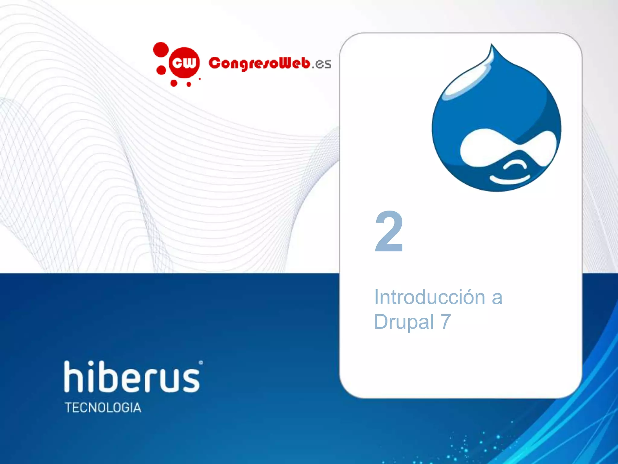 Introducción a
Drupal 7
2
 