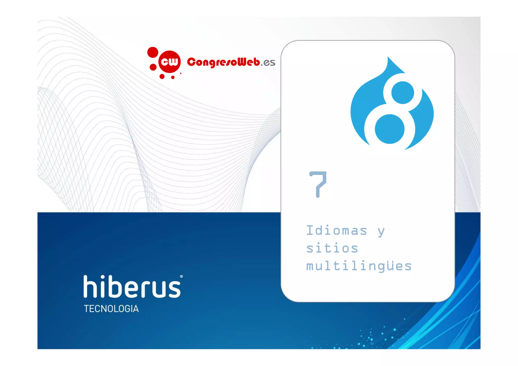 Idiomas y
sitios
multilingües
7
 