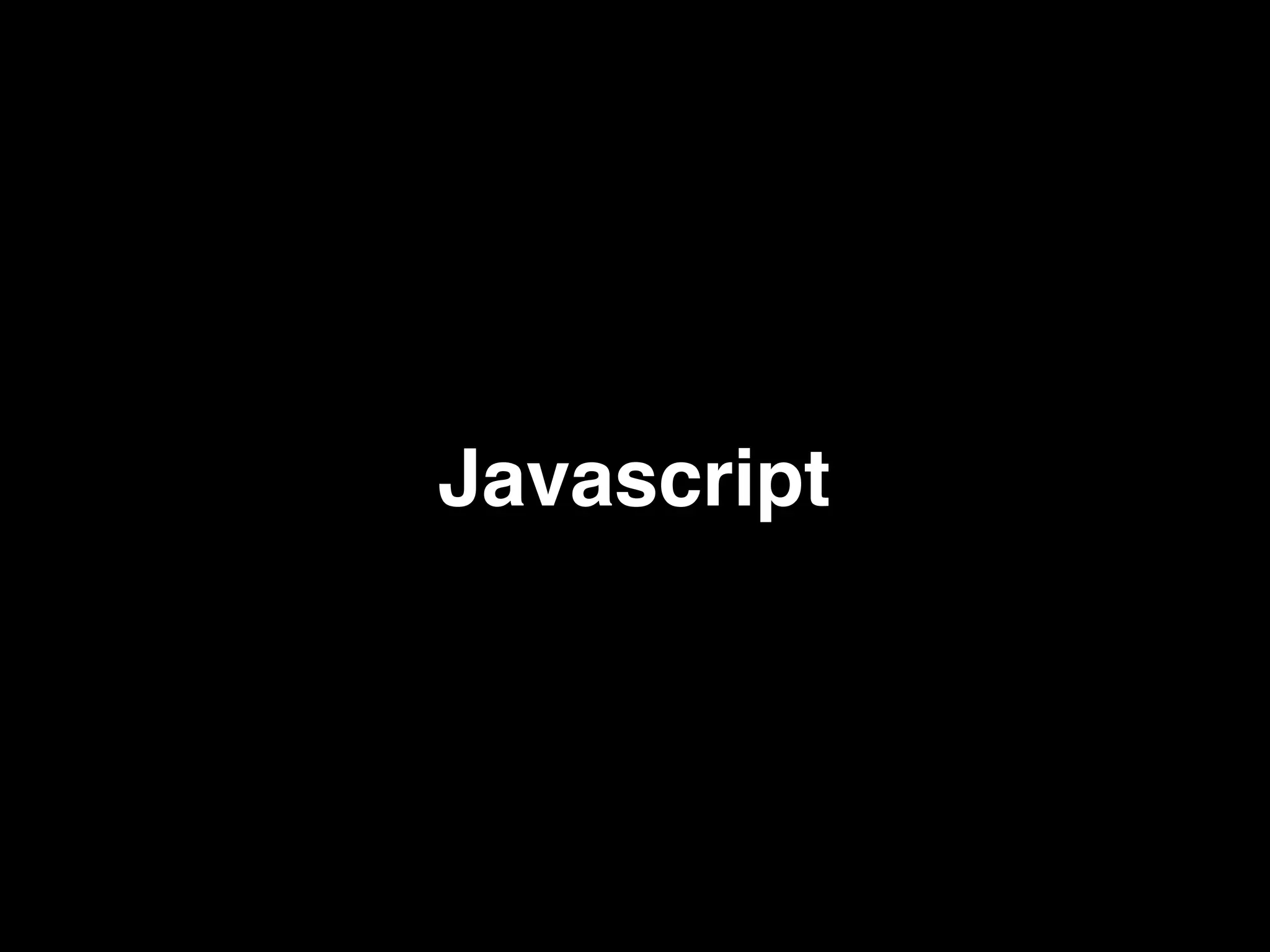 Javascript
 