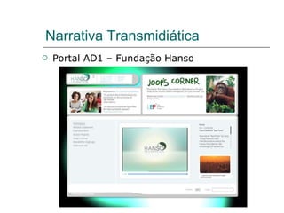 Narrativa Transmidiática Portal AD1 – Fundação Hanso 