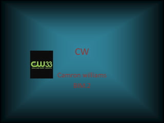 CW
Camron williams
BIM.2
 