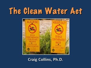 The Clean Water ActThe Clean Water Act
 