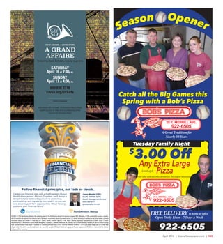 April 2016 | SceneNewspaper.com | R43
James Woelfel CFP®,
CLU®, ChFC®, CLTC
Wealth Management Advisor
(920) 882-8371
jameswoelfel.nm.com
Follow ﬁnancial principles, not fads or trends.
05-3054 © 2016 Northwestern Mutual is the marketing name for The Northwestern Mutual Life Insurance Company (NM), Milwaukee, WI (life and disability insurance, annuities,
and life insurance with long-term care benefits) and its subsidiaries. Northwestern Mutual Investment Services, LLC (NMIS) (securities), a subsidiary of NM, broker-dealer, registered
investment adviser, and member of FINRA and SIPC. Jame C Woelfel, Insurance Agent(s) of NM. James C Woelfel, Registered Representative(s) of NMIS. James C Woelfel,
Representative(s) of Northwestern Mutual Wealth Managament Company®, (NMWMC) Milwaukee, WI, (fiduciary and fee-based planning) subsidiary of NM and a federal savings
bank. Certified Financial Planer Board of Standards Inc. owns the certification marks CFP®, CERTIFIED FINANICAL PLANNER™, CFP® (with plaque design) and CFP® (with flame
design) in the U.S., which it awards to individuals who successfully complete CFP Board’s initial and ongoing certification requirements. NCAA® is a trademark of the National
Collegiate Athletic Association.
Create your financial plan with a Northwestern Mutual
Wealth Management Advisor. Together, we’ll design a
disciplined and balanced approach to protecting,
accumulating, and managing your wealth, so you can
take advantage of life’s opportunities. Who’s helping
you build your financial future?
THE 67TH SEASON - A GRAND AFFAIRE
WORTH COMPANY
WISCONSIN ARTS BOARD • WISCONSIN PUBLIC RADIO
UWSP COLLEGE OF FINE ARTS & COMMUNICATION
THE CITY OF STEVENS POINT
800.838.3378
cwso.org/tickets
SATURDAY
April 16 at 7:30p.m.
SUNDAY
April 17 at 4:00p.m.
A GRAND
AFFAIRE
featuring Julie Simson, mezzo-soprano
25 E. MERRILL AVE.
922-6505
Catch all the Big Games this
Spring with a Bob’s Pizza
A Great Tradition for
Nearly 50 Years
Tuesday Family Night
$
3.00 Off
Any Extra Large
PizzaNot valid with any other promotion. No coupon necessary.
FREE DELIVERY to home or office
Open Daily 11am - 7 Days a Week
922-6505
25 E. MERRILL AVE.
922-6505
Limit of 2
Season Opener
 