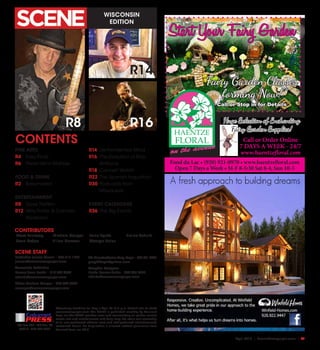 April 2016 | SceneNewspaper.com | R1
WISCONSIN
EDITION
Advertising deadline for May is April 20 at 5 p.m. Submit ads to ads@
scenenewspaper.com. The SCENE is published monthly by Calumet
Press, Inc.The SCENE provides news and commentary on politics, current
events, arts and entertainment, and daily living.We retain sole ownership
of all non-syndicated editorial work and staff-produced advertisements
contained herein. No duplication is allowed without permission from
Calumet Press,Inc.2016.
PO Box 227 •Chilton,WI
53014 •920-849-4551
Calumet
PRESSINC.
R8
CONTENTS
SCENE STAFF
Publisher James Moran • 920.418.1777
jmoran@scenenewspaper.com
Associate Publisher
Norma Jean Fochs • 715.254.6324
njfochs@scenenewspaper.com
Editor Michael Casper • 920.344.0036
mcasper@scenenewspaper.com
Ad Director/Sales Greg Doyle • 920.251.8944
gregdtdoyle@yahoo.com
Graphic Designer
Ericka Kramer-Baker • 920.602.2297
ebaker@scenenewspaper.com
R16
R14
FINE ARTS
R4	 Foxy Finds
R6	 Pierre Henri Matisse
FOOD & DRINK
R2	Brewmaster
ENTERTAINMENT
R8	 Dave Steffen
R12	 Willy Porter & Carmen
Nickerson
R14	 De-Fermented Mind
R16	 The Evolution of Rob
Anthony
R18	 Concert Watch
R22	 The Spanish Inquisition
R30	 Postcards from
Milwaukee
EVENT CALENDARS
R36	The Big Events
Steve Lonsway
Jean Detjen
Michael Casper
Jillian Dawson
Jane Spietz
George Halas
Blaine Schultz
CONTRIBUTORS
Fond du Lac • (920) 921-0970 • www.haentzefloral.com
Open 7 Days a Week • M-F 8-5:30 Sat 8-4, Sun 10-3
Call or Order Online
7 DAYS A WEEK - 24/7
www.haentzefloral.com
Start Your Fairy Garden
Huge Selection of Enchanting
Fairy Garden Supplies!
Fairy Garden Classes
forming Now!
Call or Stop in for Details
 