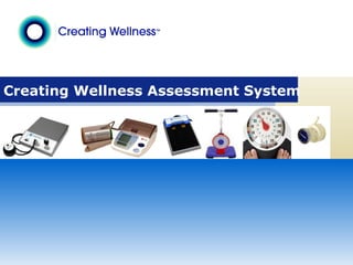 Creating Wellness Assessment System




                              Be Fit. Eat Right. Think Well.
 