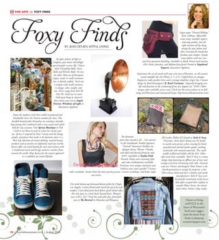 R8  | SceneNewspaper.com | August 2015
FINE ARTS  //  FOXY FINDS
Foxy FindsBY JEAN DETJEN,ARTFUL LIVING
R8  | SceneNewspaper.com | August 2015
Cheers to living
artFULLY in the
heart of Wisconsin!
Send your sugges-
tions for Jean’s Foxy
Finds to jdetjen@
scenenewspaper.com
The dramatic
piece that started it all… Get noticed
in this handmade, beaded signature
“Twisted” Statement Necklace by
designer Jessica Theresa. Chunky
and bold with fiercely feminine style.
$105. Available at Studio Pink,
Neenah. Many more stunning styles
and color combinations available.
Find your own unique statement and
“embrace your inner sparkle!” Custom
orders available. Studio Pink also hosts jewelry parties, creative workshops, and ladies night
out events.
Art glass spheres of light to
brighten your home and delight
special people in your life. Choose
from Friendship Balls, Fairy
Balls and Witches Balls. No two
are alike. Most are of European
origin, made in small communi-
ties, or family crafted.  Each one
is unique with small variances
in design, color, weight, and
size. Prices range from $34.99
- $42.99. Find one (or more
- look great hung in clusters!)
that catches your eye at Angels
Forever, Windows of Light in
downtown Appleton.
Gypsy-esque “Festival Beltbag”
from Lakhays. Adjustable
waist strap, multiple zippers,
and snap pockets. Just the
right amount of hip slung
storage for your phone and
other essentials for hands-free
freedom and comfort. Sturdy
cotton fabric with ties, lace,
and brass grommet detailing. Available in black, brown and maroon.
$32. Form, function, and definite foxy factor! Found at Vagabond
Imports, downtown Appleton.
Experience the art of sound with your very own uPhonium, an all acoustic
sound amplifier for the iPhone 4, 5, or 6. Crafted from an antique
Magnavox radio speaker horn and a vintage telephone ringer box. Custom
design by Brad Brautigam | B. Brad Creations, “elegantly bringing new
life and function to the everlasting forms of a bygone era.” $595. Other
unique styles available, prices vary. Check out the artist website to see full
range of uPhoniums and repurposed lamps: http://www.bbradcreations.com/.
JB Leather Wallet $25 found at Teak & Soxy,
Princeton. Artist Jason Bowey uses his hands
in nearly every process when creating his hand
punched and stitched leather goods, working
exclusively with natural materials. This small
profile wallet/card holder sells for $25. Other
styles and colors available. Teak & Soxy is a home
design shop featuring an offbeat mix of new and
vintage accessories brimming with color, character
and wit. Owner and designer Matt Trotter is the
fourth generation to occupy his property: a late
19th-century hotel and later a leather and textile
manufacturer. Teak & Soxy were
his family’s notoriously tricky horses
that often escaped their confines to
wander Water Street, the eclectic
street where Trotter’s shop resides.
On trend button-up distressed denim jacket by Chiqle,
Los Angeles. Cotton blend with stretch for great fit and
comfort. Cool tribal print back fabric panel detail takes
this chic piece to a level that’s beyond basic. Women’s
sizes S-M-L. $47. Find this and other fun, fresh fash-
ions at The Revival in Menasha and Waupaca.
Enjoy the outdoors with these stylish waterproof and
breathable Gore-Tex Tretorn sneakers for men. This
Swedish brand prides themselves on creating a durable,
long lasting shoe combined with a very casual and stylish
look for any occasion. Visit Spruce Boutique in Fish
Creek to try them on and see what else catches your
eye. Spruce is inspired by Door County and the things,
people, and places that make it the fantastic place it is.
Their hip selections of casual clothing, natural beauty
products and accessories are definitely road trip worthy.
Spruce offers on-trend brands for men and women with
a traditional touch and brings exclusive retailers from
around the world. Shop Spruce for the newest approach
to a confident yet casual lifestyle.
 