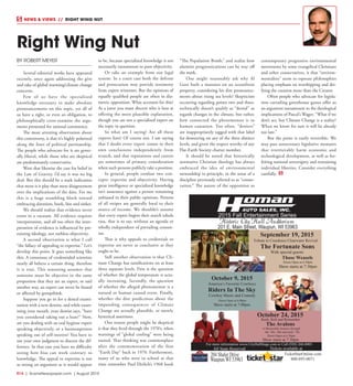 R14  | SceneNewspaper.com | August 2015
NEWS & VIEWS  //  RIGHT WING NUT
BY ROBERT MEYER
Several editorial works have appeared
recently, once again addressing the give
and take of global warming/climate change
concerns.
Few of us have the specialized
knowledge necessary to make absolute
pronouncements on this topic, yet all of
us have a right, or even an obligation, to
philosophically cross-examine the argu-
ments presented for rational consistency.
The most arresting observation about
this controversy, is that it’s highly polarized
along the lines of political partisanship.
The people who advocate for it are gener-
ally liberal, while those who are skeptical
are predominately conservative.
Were that likewise the case for belief in
the Law of Gravity, I’d say it was no big
deal. But this should be a stark indication
that more is it play than mere disagreement
over the implications of the data. For me
this is a huge stumbling block toward
embracing alarmism, hook, line and sinker.
We should realize that evidence never
exists in a vacuum. All evidence requires
interpretation, and all too often the inter-
pretation of evidence is influenced by pre-
existing ideology, not ruthless objectivity.
A second observation is what I call
“the fallacy of appealing to expertise.” Let’s
develop this point. It goes something like
this: A consensus of credentialed scientists
nearly all believe a certain thing, therefore
it is true. This reasoning assumes that
someone must be objective in the same
proportion that they are an expert, or said
another way, an expert can never be biased
or affected by groupthink.
Suppose you go in for a dental exami-
nation with a new dentist, and while exam-
ining your mouth, your dentist says, “have
you considered taking out a loan?” Now,
are you dealing with an oral hygiene expert
speaking objectively, or a businessperson
speaking out of self-interest? You have to
use your own judgment to discern the dif-
ference. In that case you have no difficulty
seeing how bias can work contrary to
knowledge. The appeal to expertise is not
as strong an argument as it would appear
to be, because specialized knowledge is not
necessarily tantamount to pure objectivity.
Or take an example from our legal
system. In a court case both the defense
and prosecution may provide testimony
from expert witnesses. But the opinions of
equally qualified people are often in dia-
metric opposition. What accounts for this?
As a juror you must discern who is best at
offering the more plausible explanation,
though you are not a specialized expert on
the topic in question.
So what am I saying? Are all these
experts liars? Of course not. I am saying
that I doubt every expert comes to their
own conclusions independently from
scratch, and that reputations and careers
are sometimes of primary consideration
when such persons publicly take a position.
In general, people confuse two con-
cepts: expertise and objectivity. Having
great intelligence or specialized knowledge
isn’t assurance against a person remaining
unbiased in their public opinions. Persons
of all stripes are generally loyal to their
source of income. We shouldn’t assume
that every expert begins their search tabula
rasa, that is to say, without an agenda or
wholly independent of prevailing consen-
sus.
That is why appeals to credentials or
expertise are never as conclusive as they
ought to be.
Still another observation is that Cli-
mate Change has ramifications on at least
three separate levels. First is the question
of whether the global temperature is actu-
ally increasing. Secondly, the question
of whether the alleged phenomenon is a
natural or human caused event. Finally,
whether the dire predictions about the
impending consequences of Climate
Change are actually plausible, or merely
hysterical assertions.
One reason people might be skeptical
is that they lived through the 1970’s, when
warnings of “global cooling” were being
touted. That thinking was commonplace
after the commemoration of the first
“Earth Day” back in 1970. Furthermore,
many of us who were in school at that
time remember Paul Ehrlich’s 1968 book
“The Population Bomb,” and realize how
alarmist prognostications can be way off
the mark.
One might reasonably ask why Al
Gore built a mansion on an oceanfront
property, considering his dire pronounce-
ments about rising sea levels? Skepticism
occurring regarding points two and three,
technically doesn’t qualify as “denial” as
regards changes in the climate, but rather,
how connected the phenomenon is to
human causation. Too often, “deniers”
are inappropriately tagged with that label
for demurring on any of the three distinct
levels, and given the respect worthy of any
Flat-Earth Society charter member.
It should be noted that historically
normative Christian theology has always
embraced the idea of environmental
stewardship in principle, in the sense of a
discipline previously referred to as “conser-
vation.” The nature of the opposition to
contemporary progressive environmental
movements by some evangelical Christians
and other conservatives, is that “environ-
mentalists” seem to espouse philosophies
placing emphasis on worshipping and dei-
fying the creation more than the Creator.
Often people who advocate for legisla-
tion curtailing greenhouse gasses offer us
an argument tantamount to the theological
implications of Pascal’s Wager; “What if we
don’t act, but Climate Change is a reality?
When we know for sure it will be already
too late.”
But the point is easily reversible. We
may pass unnecessary legislative measures
that irretrievably harm economic and
technological development, as well as for-
feiting national sovereignty and restraining
individual liberties. Consider everything
carefully.
Right Wing Nut
2015 Fall Entertainment Series
September 19, 2015
Tribute to Creedence Clearwater Revival
The Fortunate Sons
With special guests
Those Weasels
Doors Open at 6:30pm
Show starts at 7:30pm
204 Shaler Drive
Waupun WI 53963
America’s Favorite Cowboys
Riders In The Sky
Cowboy Music and Comedy
Doors Open at 6:00pm
Show starts at 7:00pm
October 9, 2015
October 24, 2015
Rock, Roll and Remember
The Avalons
A Memorable Journey through
the ‘50s, ‘60s and early ‘70s
Doors Open at 6:30pm
Show starts at 7:30pm
Historic City Hall Auditorium
201 E. Main Street, Waupun, WI 53963
For more information www.CityHallStage.com or Call (920) 268-8005
All Seats Reserved Tickets available at
TicketStarOnline.com
800-895-0071
 