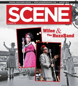 CENTRAL WISCONSIN EDITION | WWW.SCENENEWSPAPER.COM | AUGUST 2015
SC NE EVOLUNTARY 75¢
Wifee &The
HuzzBand
 