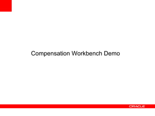 Compensation Workbench Demo
 