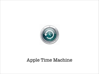 Apple Time Machine
 