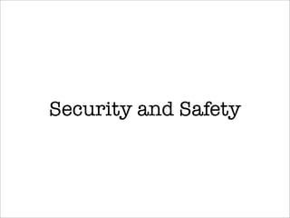 Security and Safety
 