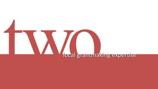 local grantmaking expertise
 