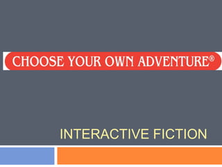 Interactive Fiction 
