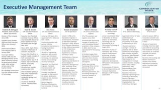 NASDAQ:CWCO
Frederick W. McTaggart
President, Chief Executive
Officer and Director
Director of the company
since 1998.
President since October
2000 and Chief Executive
Officer since January 1,
2004.
Chief Financial Officer
from February 2001 to
January 2004.
From April 1994 to
October 2000, was the
Managing Director of the
Water Authority-Cayman,
the government-owned
water utility serving
certain areas of the
Cayman Islands.
BS in Building Construction
from the Georgia Institute
of Technology.
David W. Sasnett
EVP and Chief Financial
Officer
Executive Vice President
and Chief Financial Officer
since June 2006. Served on
Board of Directors from
December 2004 through
May 2015.
March 2014 - April 2015, a
member of the Board of
Directors of DubLi Inc.
Former CFO of VoIP Inc., a
publicly traded provider of
VoIP communication
services. Earlier was VP of
Finance and Controller for
MasTec, a specialty
contractor and
infrastructure provider
traded on the NYSE.
CFO of Catalina Lighting, a
NYSE listed manufacturer
and distributor of
residential lighting from
1996-2002.
12 years at Deloitte &
Touche. Certified Public
Accountant.
John Tonner
EVP and Chief Commercial
Officer
Joined as COO Sept. 2011.
Appointed EVP in 2013 and
CCO in 2016.
Previously president and
partner in Water
Consultants International, a
leading desalination
consulting firm.
30 years of engineering
experience with reverse
osmosis and membrane
technology. Has patented
reverse osmosis energy
recovery techniques.
Registered as a Chartered
Engineer, Chartered
Environmentalist and
European Ingenieur.
Provided due diligence
oversight for the some of
the largest desalination
projects in Asia, Australia
and Middle East.
Honors degree in
Mechanical Engineering
from University of Paisley,
Scotland.
Ramjeet Jerrybandan
EVP of Operations
Joined in 1998 as the
Operations Engineer in
Grand Cayman. Promoted
to Operations Manager
(Cayman) in 2005, became
VP of Overseas Operations
in May 2006 and promoted
to EVP of Operations
in December 2016.
Appointed as company
secretary in 2013.
Hold Bachelor of Science
degree in Industrial
Engineering and Master of
Science degree in
Engineering Management
from University of the
West Indies. Advanced
Diploma in Business
Administration from the
Association of Business
Executives of London.
Extensive training in
Information Technology,
including industrial
automation systems.
Robert B. Morrison
VP of Procurement and
Logistics
VP of Procurement and
Logistics since 2010.
Previously was purchasing
manager at DesalCo Ltd.
until Consolidated Water’s
acquisition of the company
in 2003, when he was
appointed VP of Purchasing
and IT.
A Certified Supply Chain
Management Professional,
with more than 30 years
experience in purchasing
and logistics.
Earlier was principal
Purchasing Officer for the
Ministry of Works &
Engineering of the
Bermuda government, and
Purchasing Manager for
American-Standard in
Toronto, Canada.
Armando Averhoff
VP of Information
Technology
Joined Consolidated Water
in November of 2010 as
Director of Information
Technology and was
promoted to VP of
Information Technology in
August 2014.
More than 25 years of
experience with various
aspects of information
technology including
infrastructure design,
networking, servers,
application development,
ERP systems and computer
operations.
Previously was IT Director
at Arrow Cargo Airlines and
Computer Operations
Manager at LNR Property
Corporation.
Brent Brodie
VP of Sales and Marketing
Appointed Director of Sales
and Marketing in
September 2010 and
promoted to VP of Sales
and Marketing in 2012.
12 years’ experience
serving in a variety of
positions with GE Water
and Process Technologies.
Most recently as Capital
Equipment Sales Manager
for the Caribbean region.
Responsible for the
management of multiple
market channels, including
Direct Sales, Indirect
Distribution, Sales
Representatives, Joint
Ventures and OEMs.
Bachelor of Science in
Chemical Engineering from
University of Minnesota.
Master of Business
Administration (Marketing
Emphasis) from the
University of Michigan.
Douglas R. Vizzini
VP of Finance
Joined in January 2007 as
Corporate Controller and
promoted to VP of Finance
in 2012.
20 years of experience
including more than eight
years with the accounting
firm of Deloitte & Touche,
and 10 years as corporate
controller for various
public companies.
Bachelor of Accounting and
Master of Science in
Taxation from Florida
International University
and is a Certified Public
Accountant.
19
Executive Management Team
 