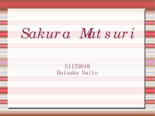 Sakur a  M s ur i
          at

        S1170018
     Daisuke Saito
 